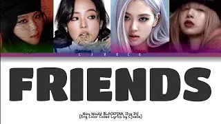 Friends - (Marshmello & Anne Marie) How Would BP Sing It? (Eng Color Coded Lyrics) | Cjvece