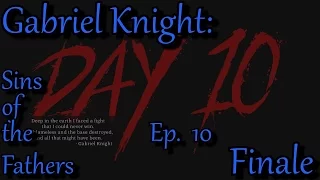 Gabriel Knight: Sins of the Fathers - Day 10 Ep. 10 *FINALE* Secret Voodoo Hounfour