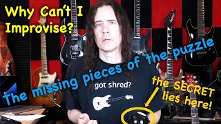 Why You Can't Improvise Well on Guitar - The Missing Pieces - Part 1