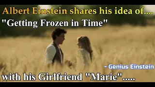 Einstein shares his idea of "Frezzing Time" with his Girlfriend "Marie" | Genius Einstein Series