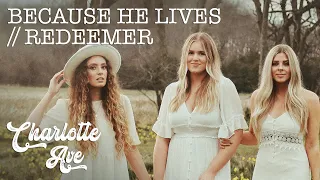 Because He Lives / Redeemer (Charlotte Ave. Cover)