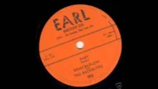 DEAN BARLOW & BACHELORS - BABY / TELL ME NOW - EARL 102 - 1956