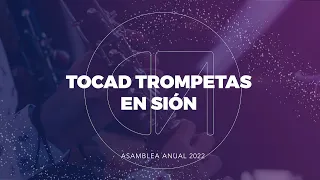 Tocad trompetas en Sion | Coro Nacional | Asamblea Anual 2022