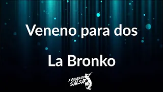 Veneno para dos letra 👫❤️‍🔥 | La bronko | Frases en Salsa