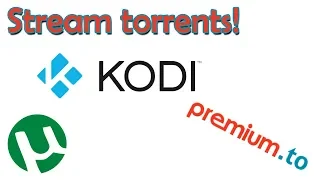 Stream torrent movies with Kodi without downloading them