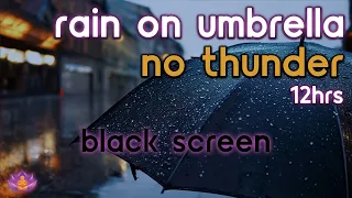 [Black Screen] Rain on Umbrella No Thunder | Rain Ambience | Rain Sounds for Sleeping