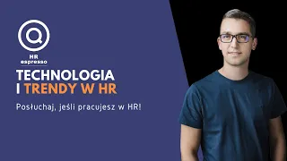 Technologia i Trendy w HR - co robić, żeby nie zostać z tyłu?