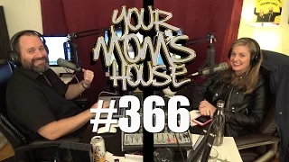 Your Mom's House Podcast - Ep. 366