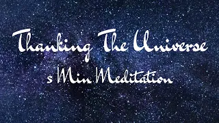 Thanking The Universe - 5 Min Meditation | Law Of Attraction Manifest Meditation