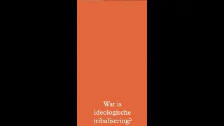 Wat is ideologische tribalisering?