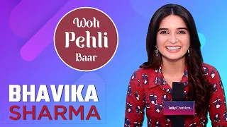 GHKPM Fame Bhavika Sharma Reveals Her, First Date, Fight & Many More | Woh Pahli Baar