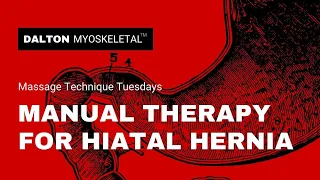 Hiatal Hernia Relief: Effective Manual Therapy Techniques & Assessment | ErikDalton.com