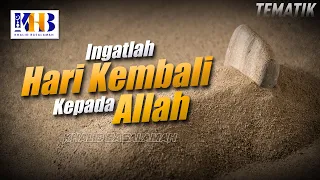 Kajian Tematik - Ingatlah Hari Kembali Kepada Allah, Khalid Basalamah (2021)