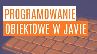 Java - programowanie obiektowe w 3h