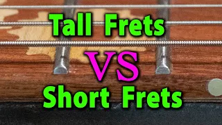 Luthier Quick Tip 5 Are Tall frets Better Than Short Frets?