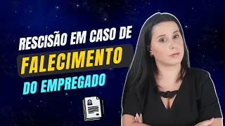 Rescisão Trabalhista por Falecimento do Empregado | Quais os direitos dos herdeiros?