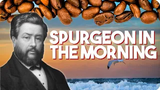 Spurgeon in the Morning - Feb 8th