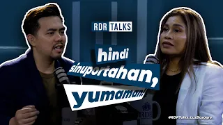 #rdrtalks | Hindi Sinuportahan, Yumaman!