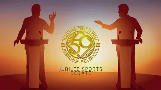 Jubilee Sports - DEBATE