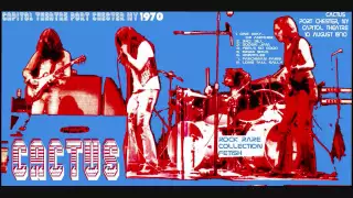 Cactus- Capitol Theater, Port Chester, NY 8/10/70