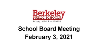 Berkeley USD School Board Meeting - February 3, 2021