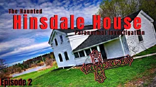 The Haunted Hinsdale House | Paranormal Investigation | Episode 2