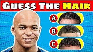 Guess The Hair ~ Guess The Player ? 🔎 Find Mbappe ? Ronaldo ? Messi ? Neymar ?
