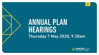 Annual Plan Hearings - 7 May 2020