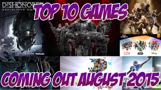 Top 10 Games Being Released in August 2015