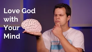 Learning to Love God with Your Mind