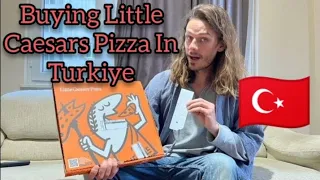 Buying Little Caesars Pizza in Turkiye. Taste Comparison