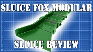 Equipment Review - Sluice Fox Modular Sluice with Stream Flare