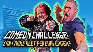 Can I make Alex Pereira laugh?