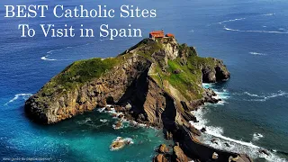 The BEST Catholic Sites to Visit in Spain