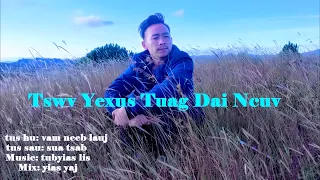 Tswv Yexus Tuag Dai Ncuv-NKAUJ NTSEEG TAWM TSHIAB (VamNeebLauj-NpawgLem)Original MV by Chichia Thao