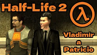 Half Life 2 s Vladimírem a Patriciem - „Kousek od cíle" 4#