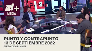 Punto y Contrapunto - Programa Completo: 13 de septiembre de 2022