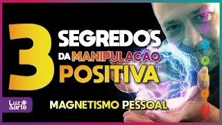 Como DESENVOLVER seu Magnetismo Pessoal? 3 dicas para manipular a seu favor - Luz e Arte