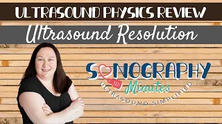 Ultrasound Physics Review | Resolution | Sonography Minutes