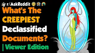 What's The CREEPIEST Declassified Documents ? | Viewer Edition