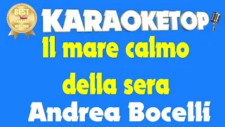 Il mare calmo della sera - Andrea Bocelli (Karaoke - Base musicale con testo - Audio HQ)