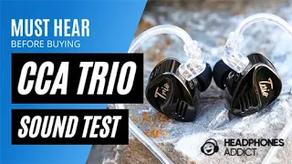 CCA Trio Sound Quality Test - HeadphonesAddict