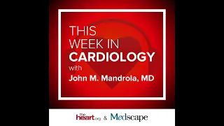 May 17 2024 This Week in Cardiology