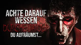 Creepypasta "Achte darauf wessen Durcheinander du aufräumst" German/Deutsch