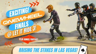 IT'S All ON THE LINE... The EPIC Finale of Let It Ride 3's Pro Onewheel Race + BONUS Interviews!