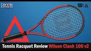Wilson Clash 100 v2 Tennis Racquet Review | Tennis Express