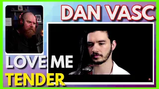 DAN VASC | Love Me Tender Reaction