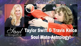 Taylor Swift and Travis Kelce Astrology! Past Life Together? Next Life Together? Soul Mates?