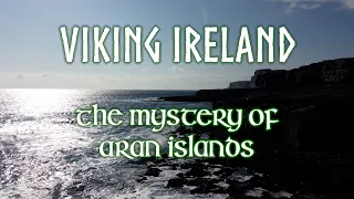 Viking Ireland - The Mystery of Aran Islands