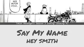 「東京卍リベンジャーズ」Tokyo Revengers Season 3 Ending (Ending 4) | HEY SMITH Say My Name Lyrics
